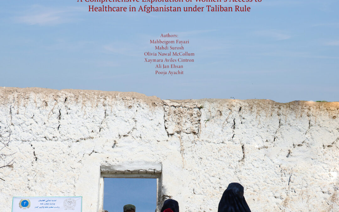 Breaking Barriers:  A Comprehensive Exploration of Women’s Access to Healthcare in Afghanistan under Taliban Rule