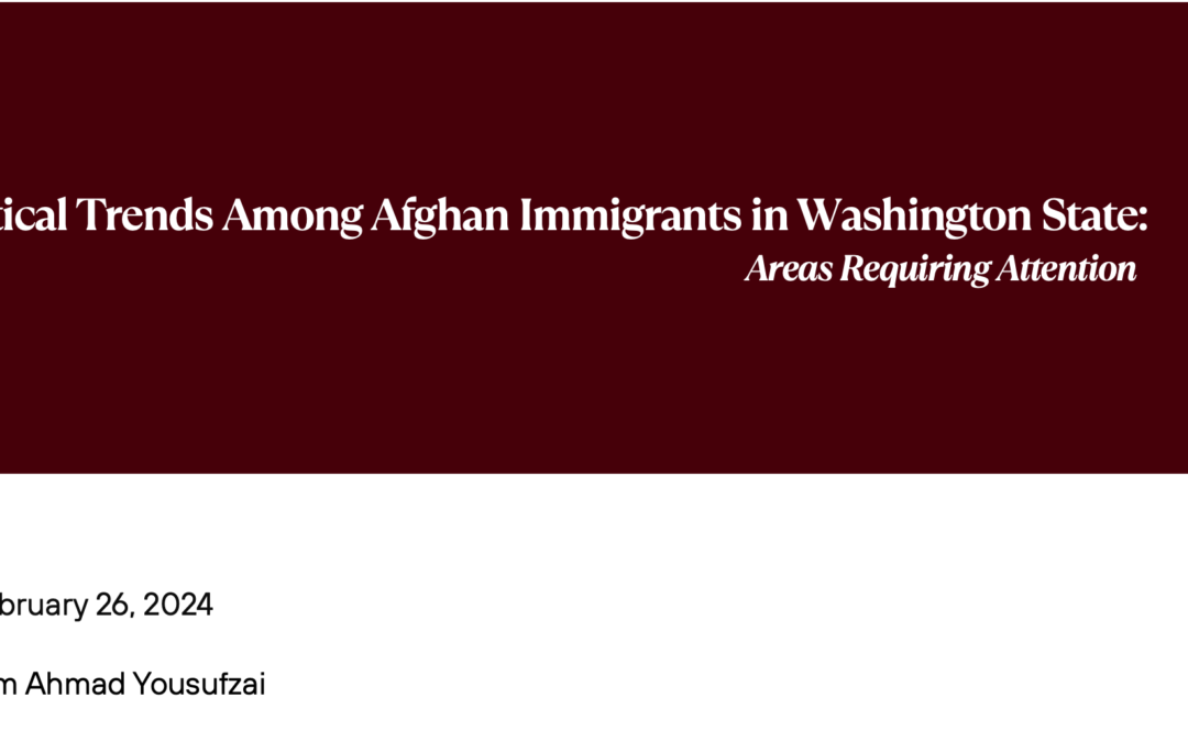 Critical Trends Among Afghan Immigrants in Washington State: Areas Requiring Attention